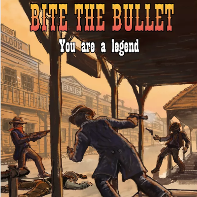 Bite the Bullet: You Are a Legend